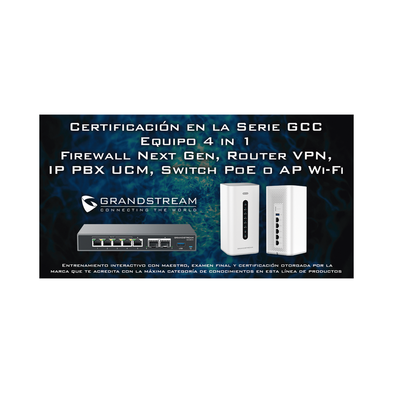 EXPERTGCC Certificación Profesional Grandstream de Ciber Seguridad Serie GCC60XX